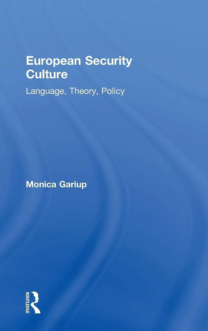 European Security Culture: Language, Theory, Policy