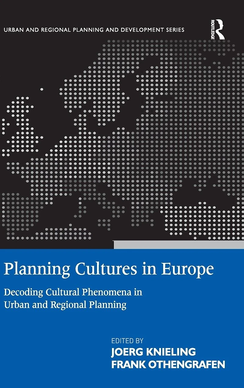 Planning Cultures Europe: Decoding Cultural Phenomena Urban and Regional