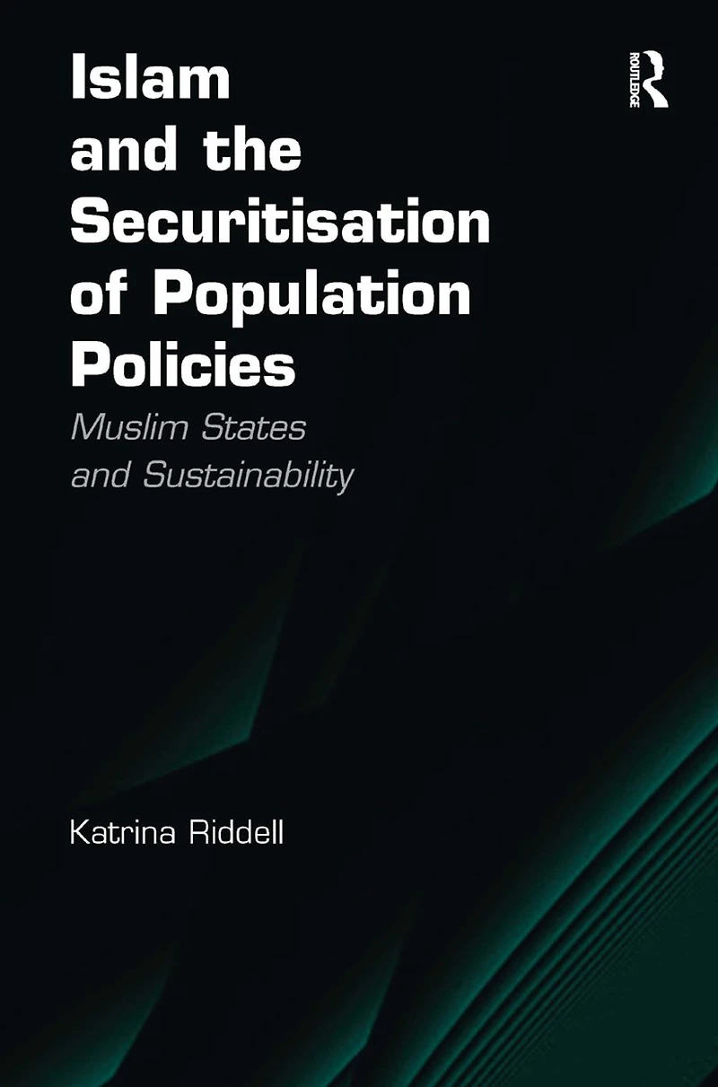 Islam and the Securitisation of Population Policies: Muslim States Sustainability