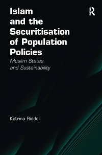Islam and the Securitisation of Population Policies: Muslim States Sustainability