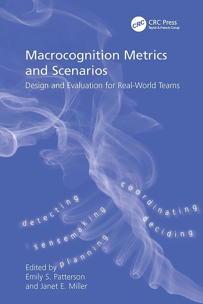 Macrocognition Metrics and Scenarios: Design Evaluation for Real-World Teams