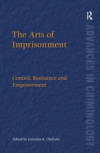 The Arts of Imprisonment: Control, Resistance and Empowerment