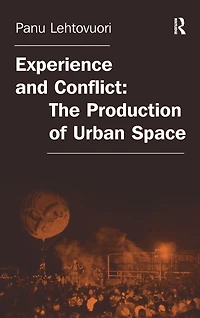 Experience and Conflict: The Production of Urban Space