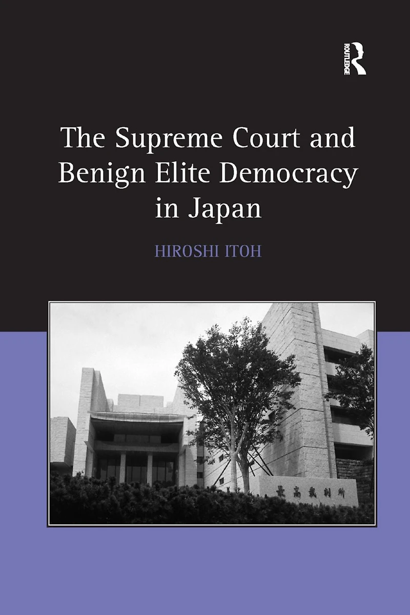 The Supreme Court and Benign Elite Democracy Japan