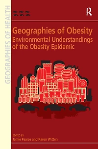 Geographies of Obesity: Environmental Understandings the Obesity Epidemic
