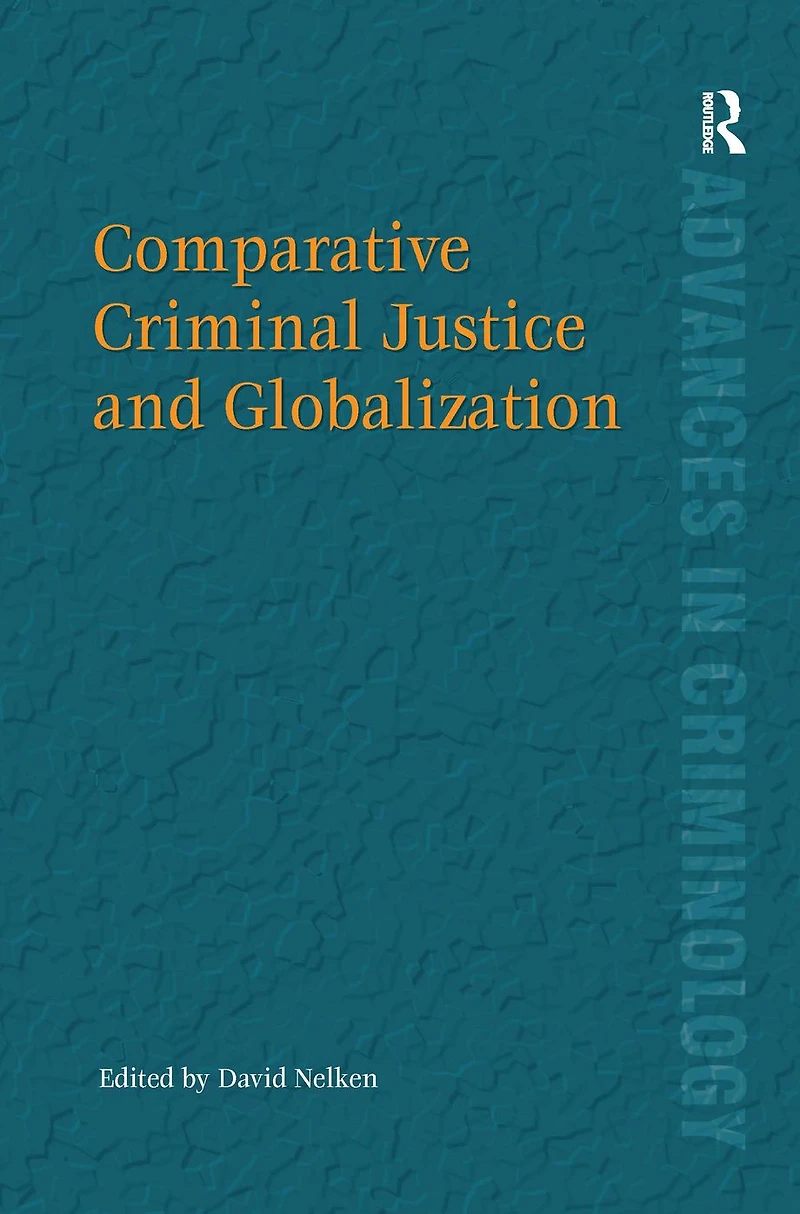 Comparative Criminal Justice and Globalization