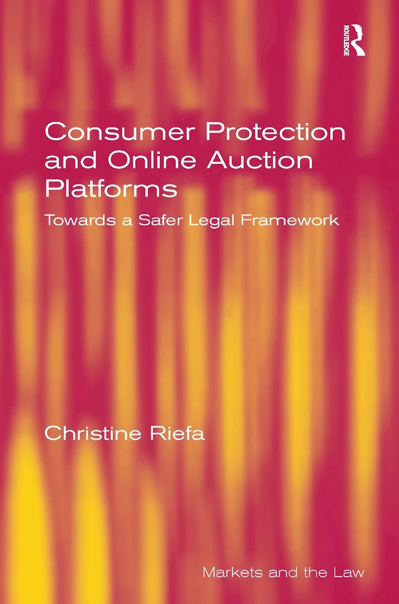 Consumer Protection and Online Auction Platforms: Towards a Safer Legal Framework