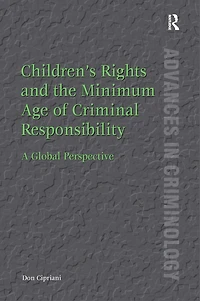 Children's Rights and the Minimum Age of Criminal Responsibility: A Global Perspective