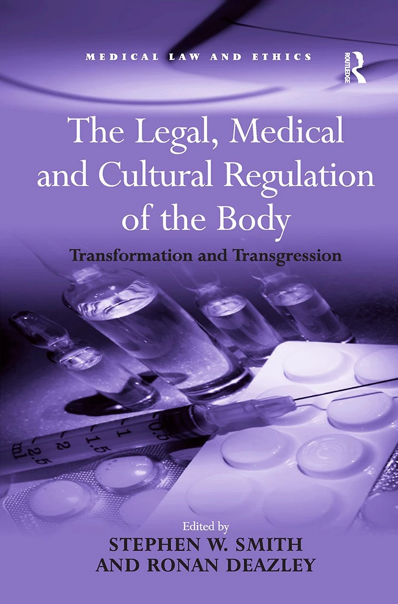 the Legal, Medical and Cultural Regulation of Body: Transformation Transgression