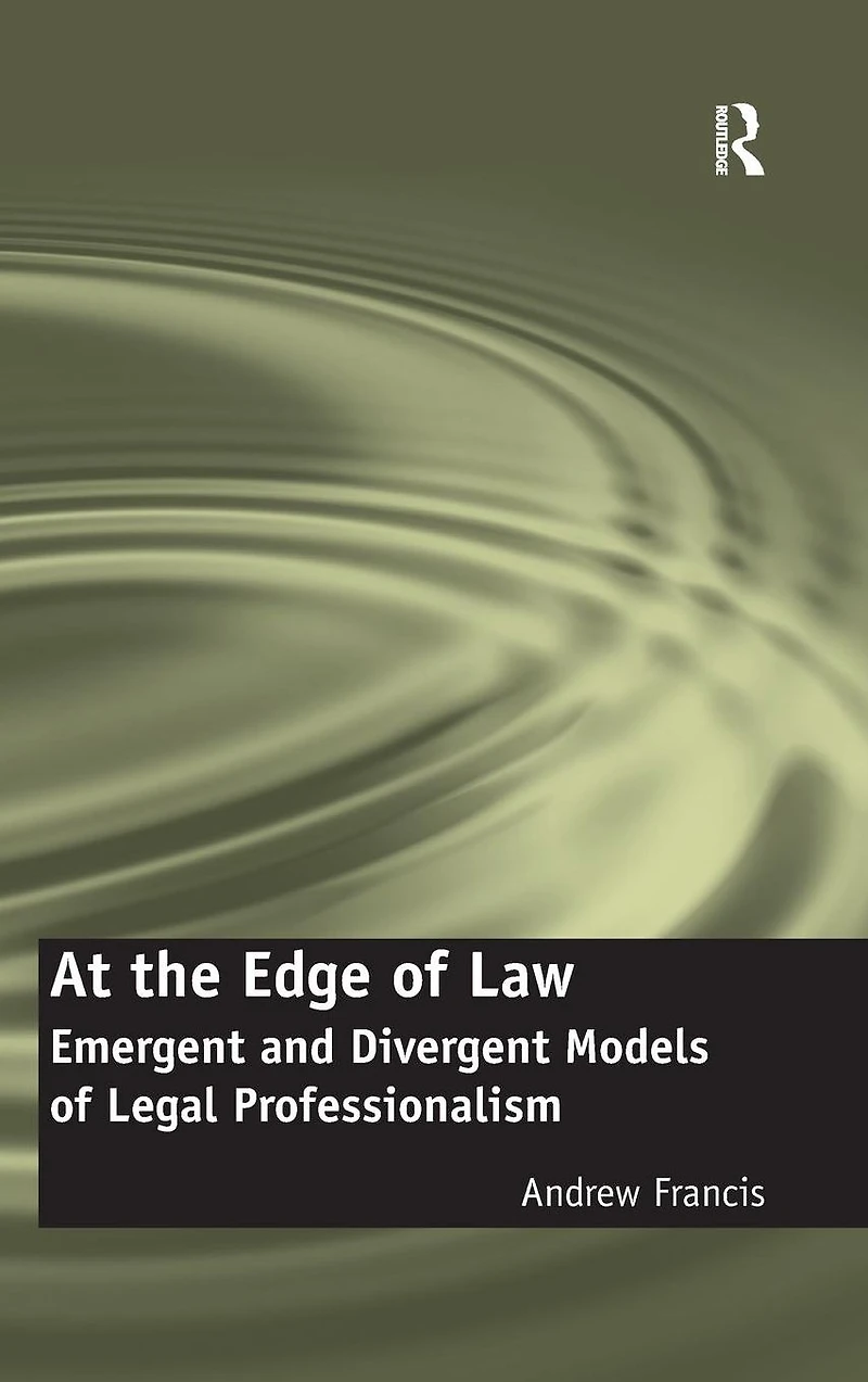 At the Edge of Law: Emergent and Divergent Models Legal Professionalism