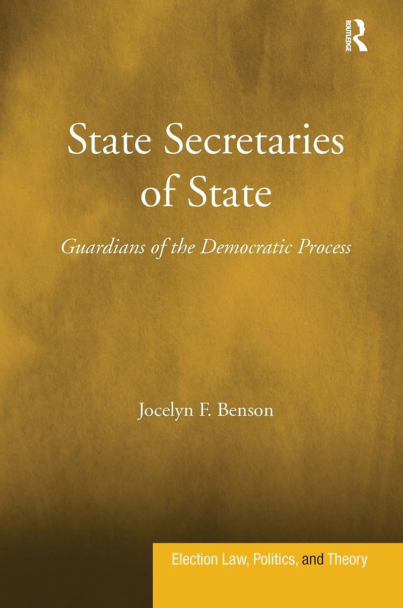 State Secretaries of State: Guardians the Democratic Process