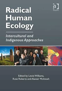 Radical Human Ecology: Intercultural and Indigenous Approaches