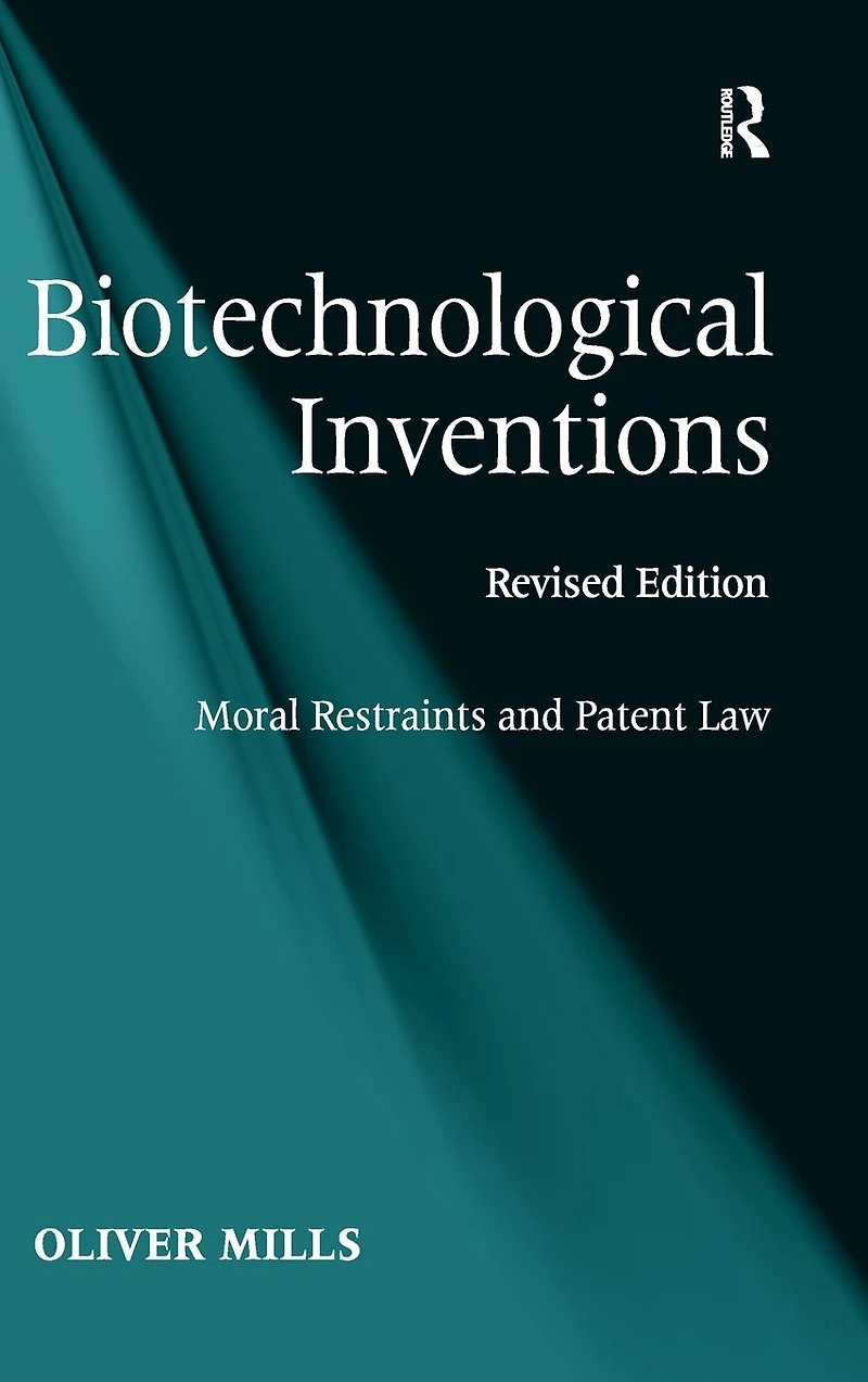 Biotechnological Inventions: Moral Restraints and Patent Law