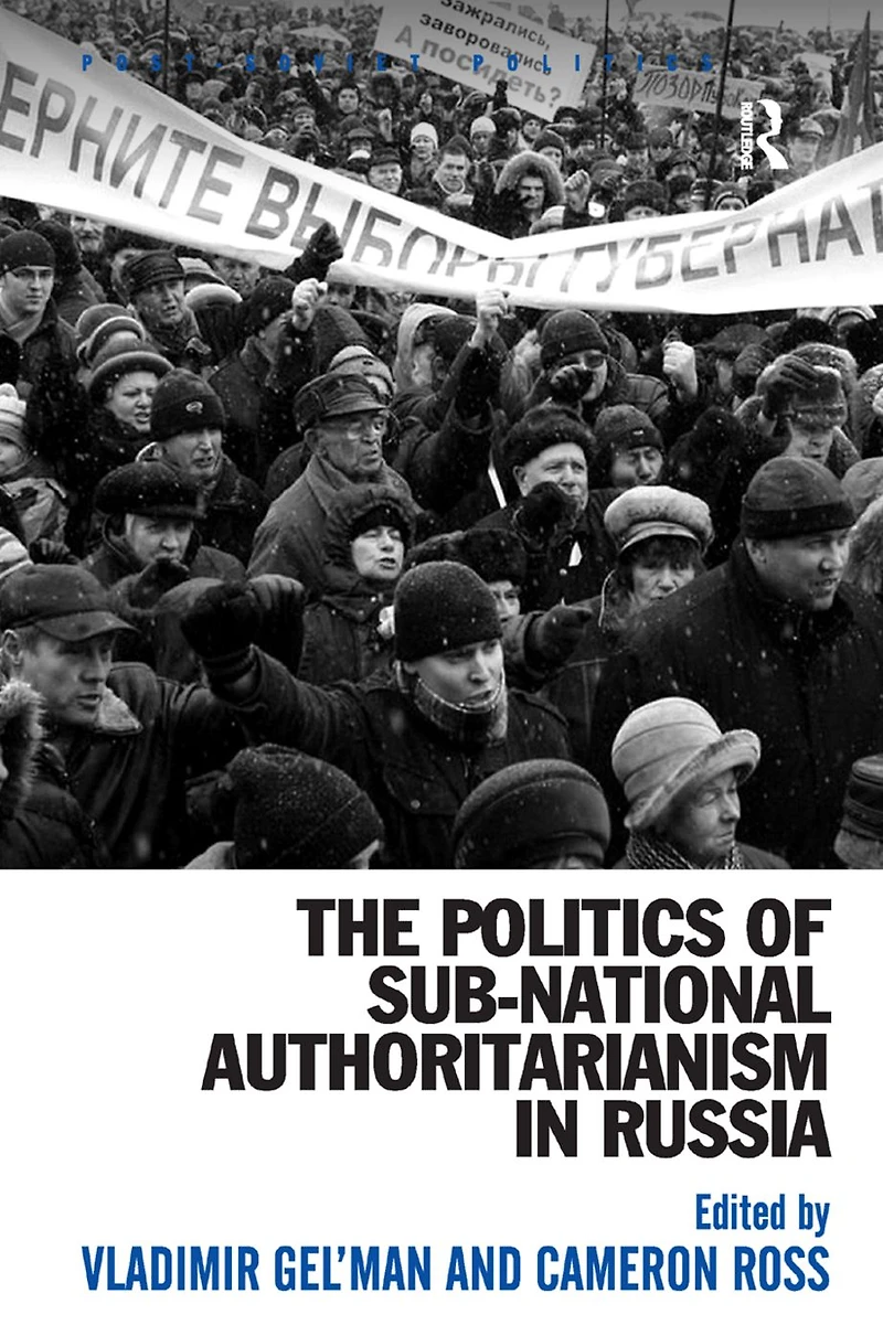 The Politics of Sub-National Authoritarianism Russia