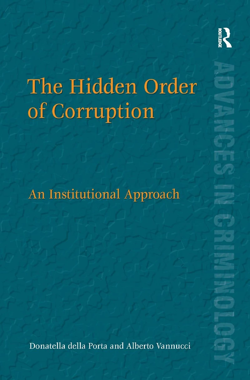 The Hidden Order of Corruption: An Institutional Approach