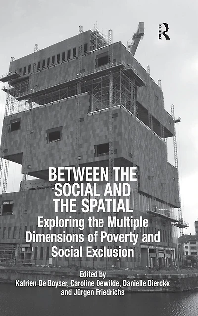 Between the Social and Spatial: Exploring Multiple Dimensions of Poverty Exclusion
