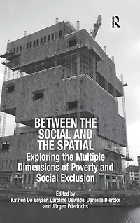 Between the Social and Spatial: Exploring Multiple Dimensions of Poverty Exclusion