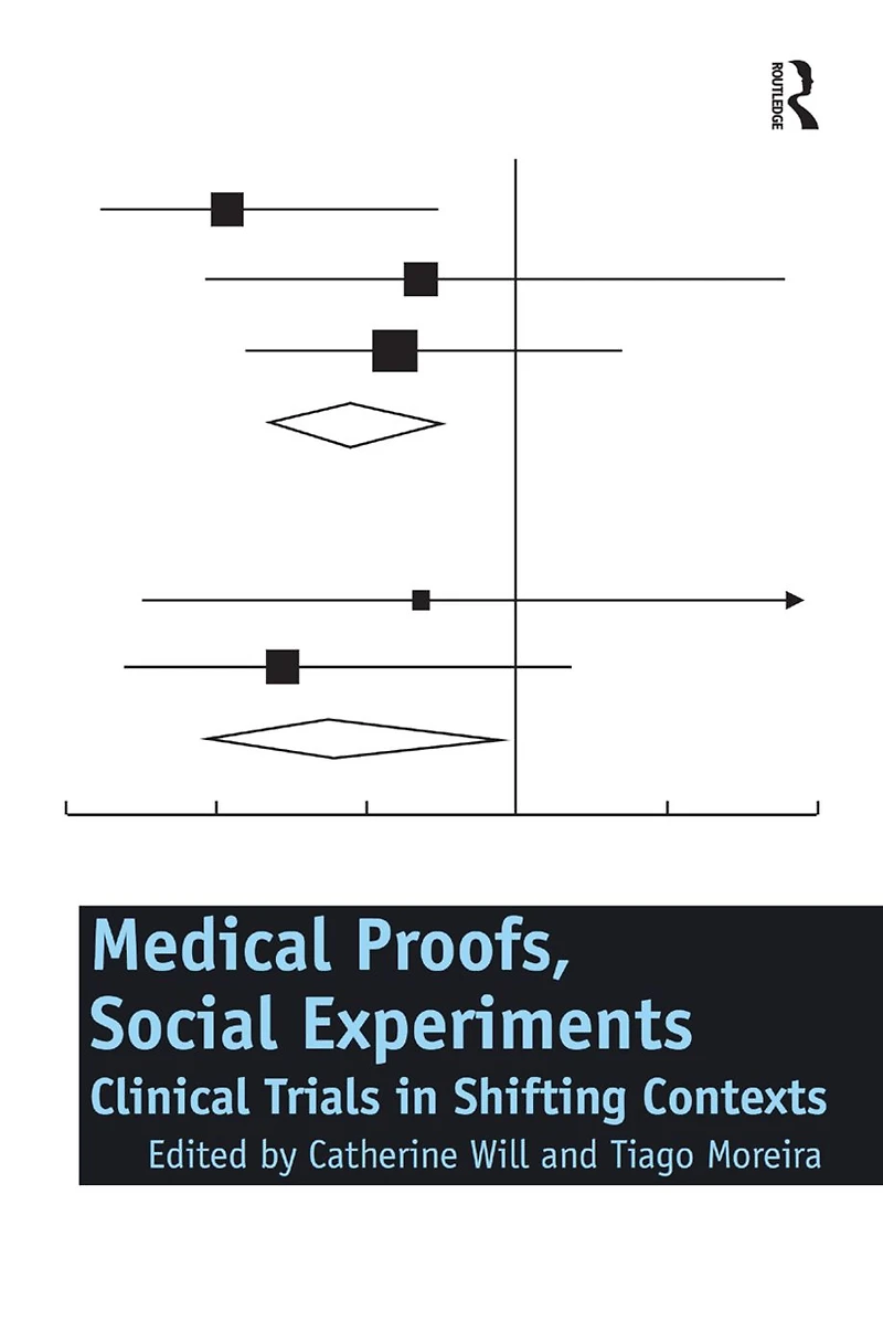 Medical Proofs, Social Experiments: Clinical Trials Shifting Contexts