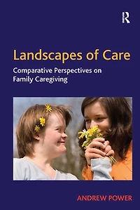 Landscapes of Care: Comparative Perspectives on Family Caregiving