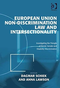 European Union Non-Discrimination Law and Intersectionality: Investigating the Triangle of Racial, Gender Disability Discrimination