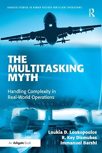 The Multitasking Myth: Handling Complexity Real-World Operations