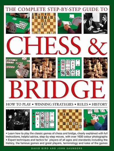 The Complete Step-By-Step Guide to Chess & Bridge: How to play, winning strategies, rules and history