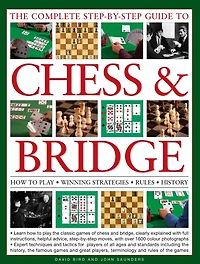 The Complete Step-By-Step Guide to Chess & Bridge: How to play, winning strategies, rules and history
