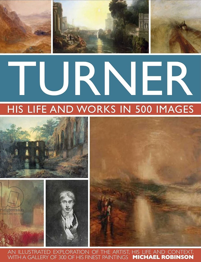 Turner: His life and works in 500 images