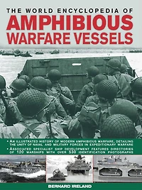 World Encyclopedia of Amphibious Warfare Vessels: An illustrated history of modern amphibious warfare