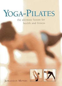 Yoga-Pilates: The ultimate fusion for health and fitness