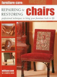 Furniture Care: Repairing & Restoring Chairs: Professional Techniques To Bring Your Furniture Back To Life