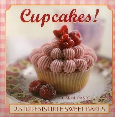 Cupcakes!: 25 irresistible sweet bakes