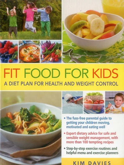 Fit Food for Kids: A Diet Plan for Health & Weight Control