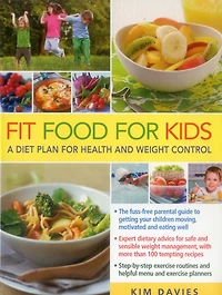 Fit Food for Kids: A Diet Plan for Health & Weight Control