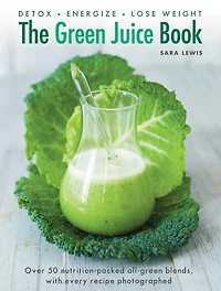 The Green Juice Book: Detox*Energize*Lose Weight