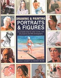 Drawing & Painting Portraits & Figures: A Complete Step-by-step Course, with 35 Projects and 800 Photographs