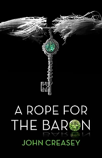 A Rope For The Baron: (Writing as Anthony Morton)