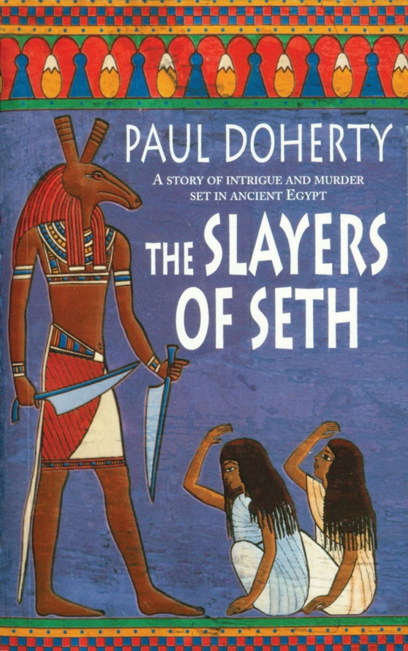 The Slayers of Seth (Amerotke Mysteries, Book 4): Double murder in Ancient Egypt