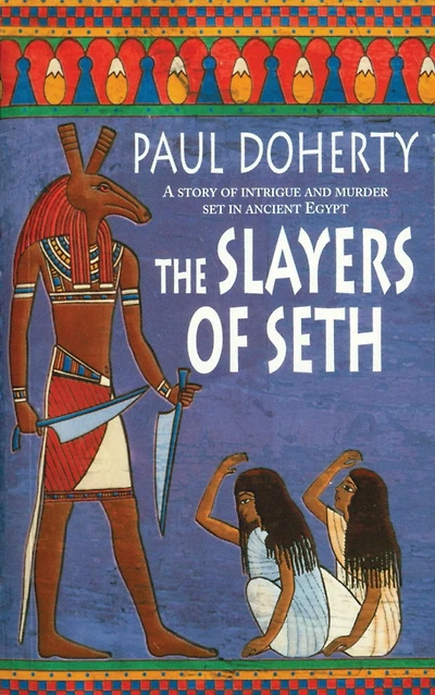 The Slayers of Seth (Amerotke Mysteries, Book 4): Double murder in Ancient Egypt