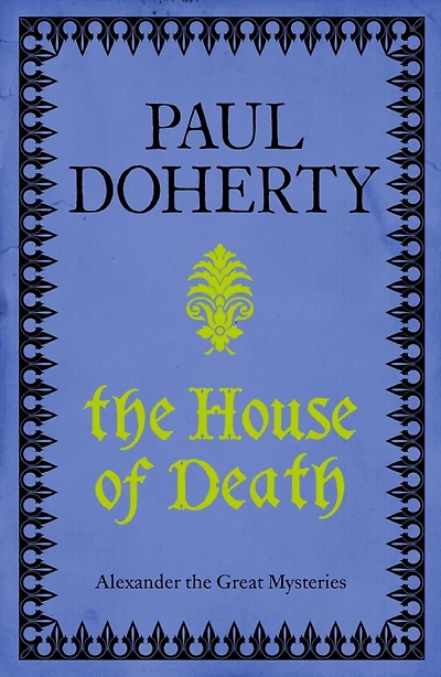 The House of Death (Telamon Triology, Book 1): An action-packed mystery from Ancient Greece