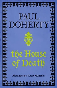 The House of Death (Telamon Triology, Book 1): An action-packed mystery from Ancient Greece
