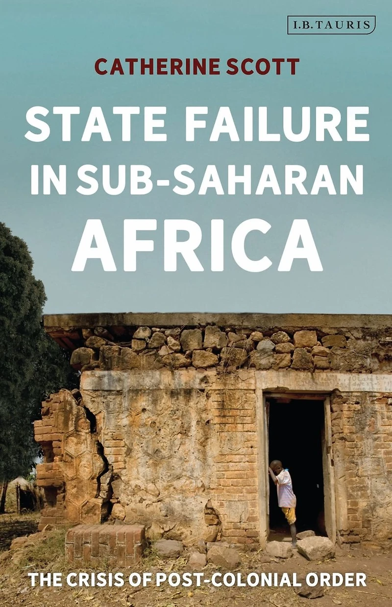 State Failure Sub-Saharan Africa: The Crisis of Post-Colonial Order