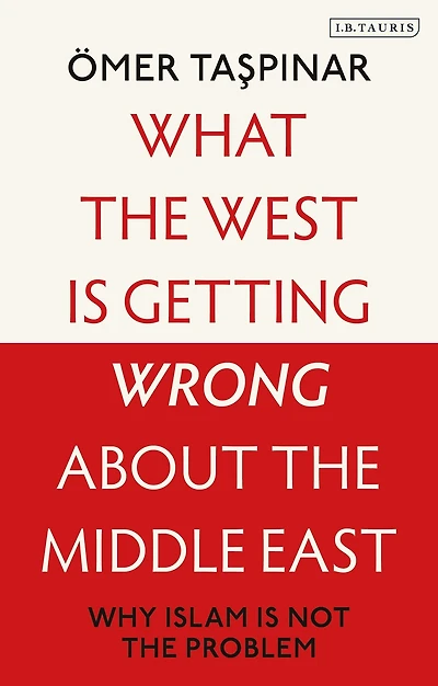 What the West is Getting Wrong about Middle East: Why Islam Not Problem