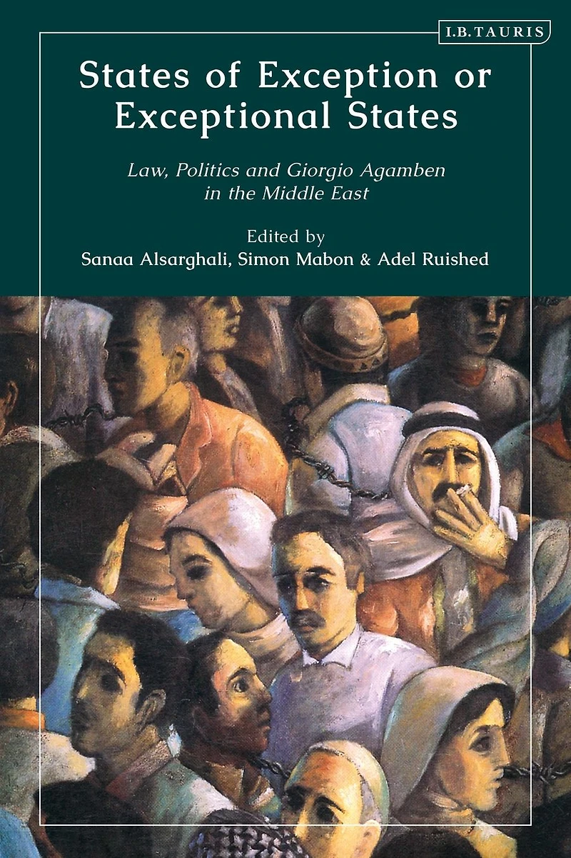 States of Exception or Exceptional States: Law, Politics and Giorgio Agamben the Middle East
