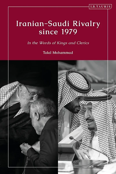 Iranian-Saudi Rivalry since 1979: the Words of Kings and Clerics