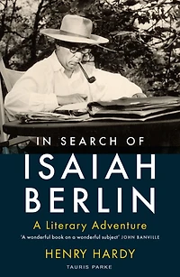 Search of Isaiah Berlin: A Literary Adventure