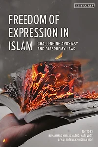 Freedom of Expression Islam: Challenging Apostasy and Blasphemy Laws