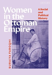 Women the Ottoman Empire: A Social and Political History