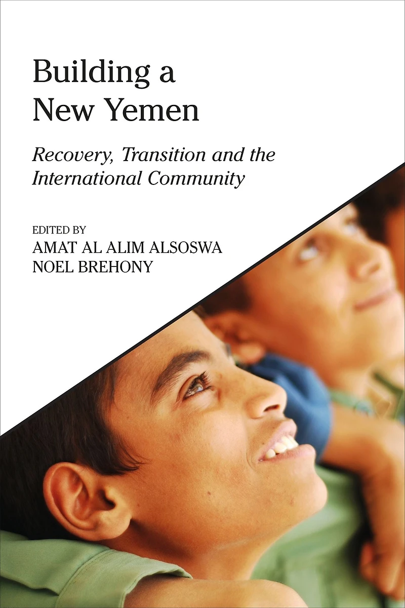 Building a New Yemen: Recovery, Transition and the International Community
