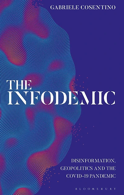 the Infodemic: Disinformation, Geopolitics and Covid-19 Pandemic